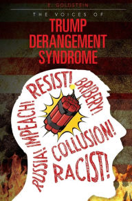 Title: The Voices of Trump Derangement Syndrome, Author: E. Goldstein