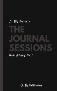 Title: The Journal Sessions: Books of Poetry, Author: Jr. Lily