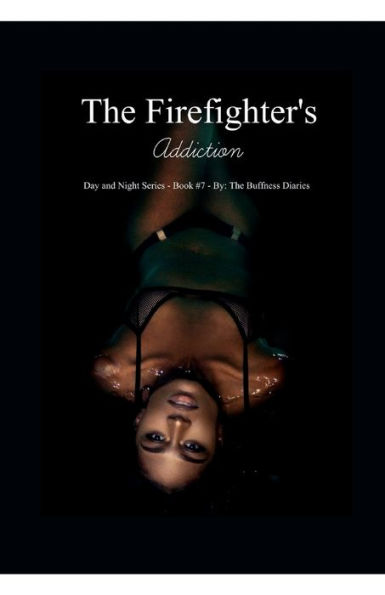 The Firefighters Addiction ( Book 7 )