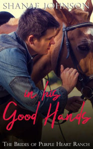Title: In His Good Hands: a Sweet Marriage of Convenience series, Author: Shanae Johnson