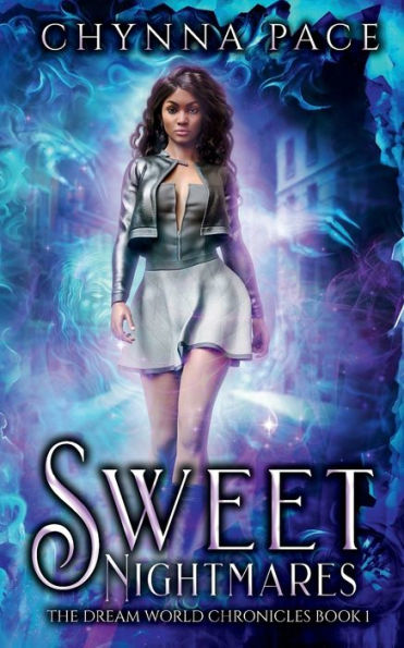 Sweet Nightmares: The Dream World Chronicles Book 1