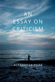 Title: An Essay on Criticism, Author: Alexander Pope