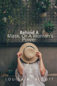 Behind A Mask, Or A Woman's Power