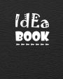 Idea Book: 8 x 10 inches, lined paper, 100 pages, large, black cover. (notebook/journal/diary/composition book)