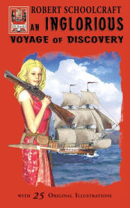 Title: An Inglorious Voyage of Discovery, Author: Robert Schoolcraft