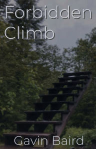 Title: Forbidden Climb, Author: Gavin Baird