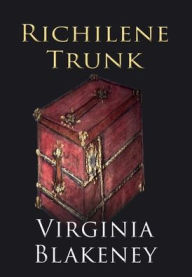 Title: Richilene Trunk, Author: Virginia Blakeney