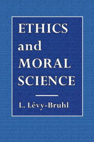 Title: Ethics and Moral Science, Author: L. Lïvy-Bruhl