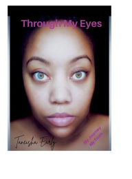 Title: Through My Eyes: My Journey, My Truth, Author: Taneisha Early
