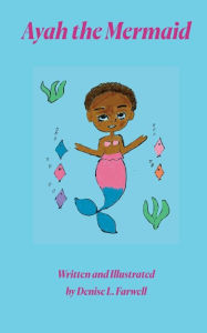 Title: Ayah the Mermaid, Author: Denise Farwell