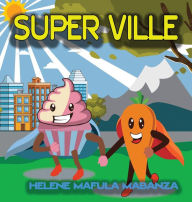 Title: SUPER VILLE, Author: Helene M. Mabanza