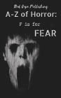 F is for Fear