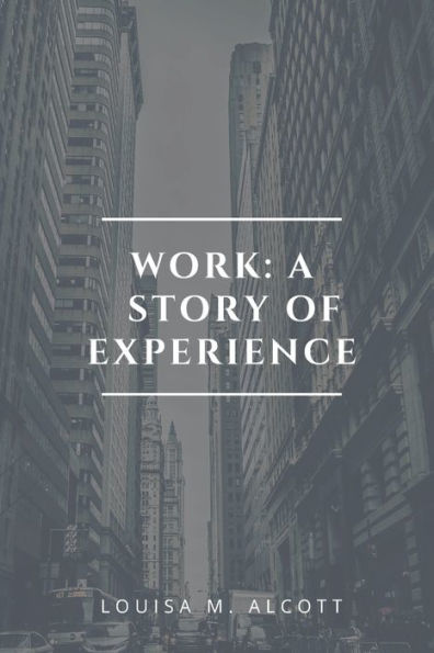 Work: A Story of Experience: