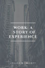 Work: A Story of Experience: