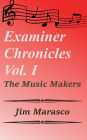 Examiner Chronicles, Vol. I: The Music Makers