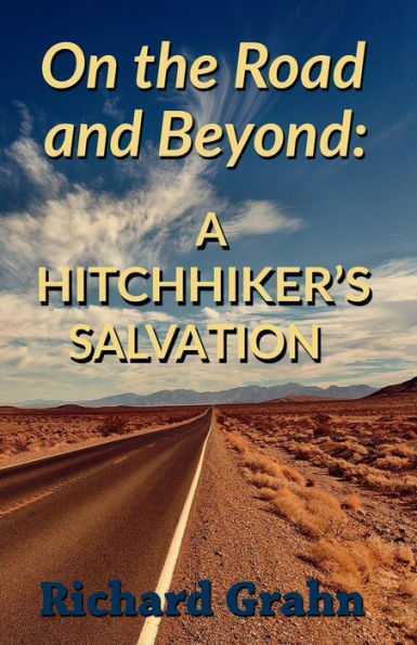 On the Road and Beyond: A Hitchhiker's Salvation: