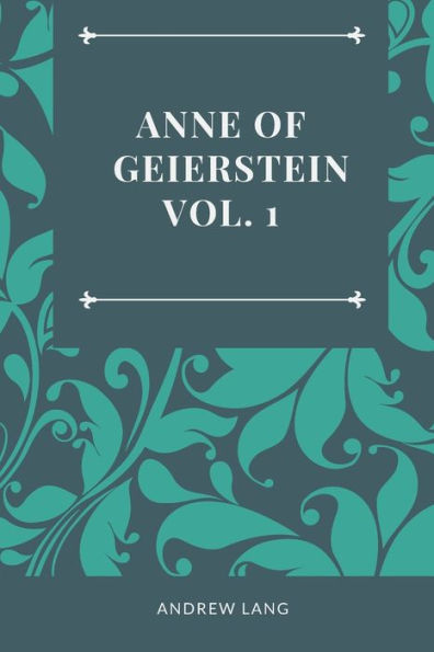 Anne of Geierstein Vol. 1