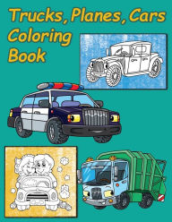 Title: Cars Coloring Book for Kids: Cars, Trucks, Bikes, Planes, Boats and Vehicles Coloring Book, Kids Coloring Books, Author: Only1million