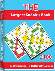 Title: The Largest Sudoku Book: 2100 Puzzles 5 Levels Including Instructions and Answer Keys, Author: Only1million