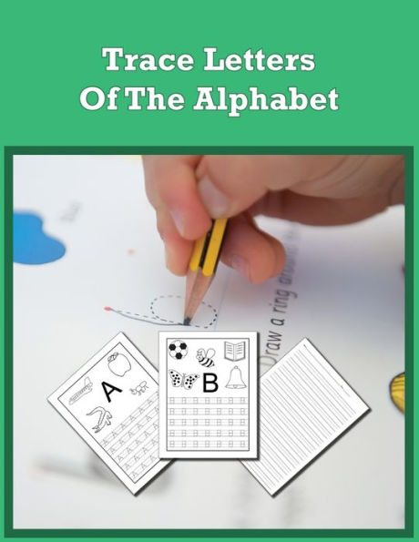 Trace Letters of the Alphabet: Preschool Practice Handwriting Workbook for Pre K, Kindergarten and Kids Ages 3-5. ABC print handwriting book