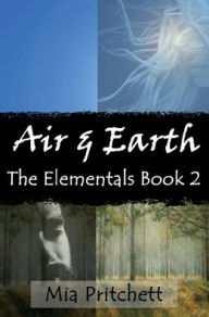 Title: Air & Earth: The Elementals Book 2, Author: Mia Pritchett