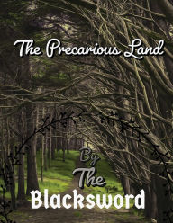 Title: The Precarious Land, Author: The Blacksword