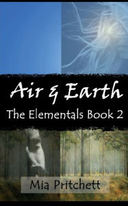 Title: Air & Earth: The Elementals Book 2, Author: Mia Pritchett