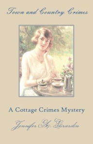 Title: Town and Country Crimes: A Moriston House Mystery, Author: Jennifer Girardin