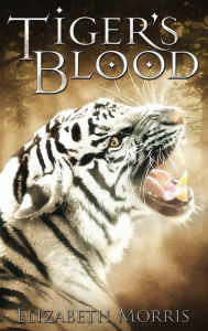 Title: Tiger's Blood, Author: Elizabeth Morris