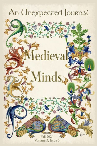 An Unexpected Journal: Medieval Minds:Exploring the Mind and Imagination of the Medieval World