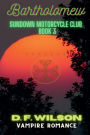 Bartholomew: Sundown Motorcycle Club:A Vampire Romance