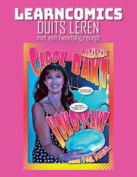 Title: Learncomics Duits leren met een tweetalig recept Carol Bakt Kokoscake, Author: York Patrick