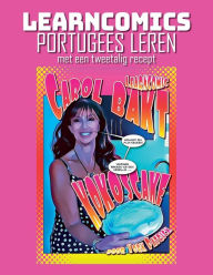 Title: Learncomics Portugees leren met een tweetalig recept Carol Bakt Kokoscake, Author: York Patrick