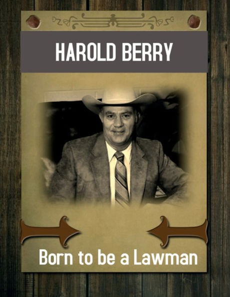 Harold Berry: Born to be a Lawman: