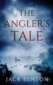 Title: The Angler's Tale, Author: Jack Benton