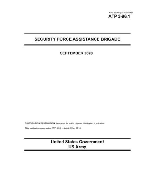 Army Techniques Publication ATP 3-96.1 Security Force Assistance Brigade September 2020