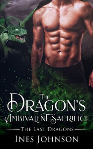 Title: The Dragon's Ambivalent Sacrifice, Author: Ines Johnson