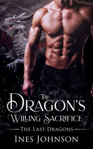 Title: The Dragon's Willing Sacrifice, Author: Ines Johnson