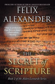 Title: The Secret of Scripture, Author: Felix Alexander