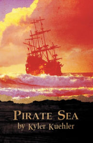 Title: Pirate Sea, Author: Kyler Kuehler