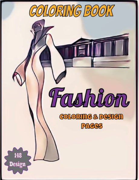 Coloring Book: Fashion Coloring & Design Pages 148 Designs Size 8.5x11: