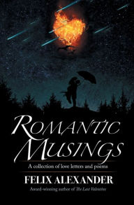 Title: Romantic Musings, Author: Felix Alexander