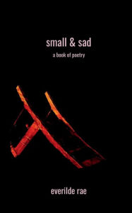 Download books to ipad 3 small & sad 9781663568335 by Everilde Rae