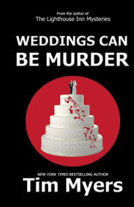 Title: Weddings Can Be Murder, Author: Tim Myers