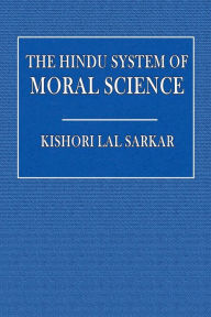 Title: The Hindu System of Moral Science, Author: Kishori Lal Sarkar