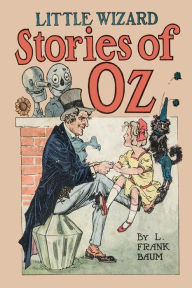 Title: Little Wizard Stories of Oz, Author: L. Frank Baum