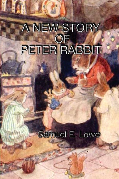 A NEW STORY OF PETER RABBIT by Samuel E. Lowe, Allan Wright, Paperback ...