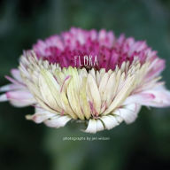 Title: flora: flower photographs by jen wilson, Author: Jen Wilson