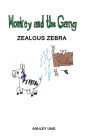 Monkey and the Gang: Zealous Zebra