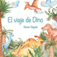 Title: El viaje de Dino, Author: Steven Salgado